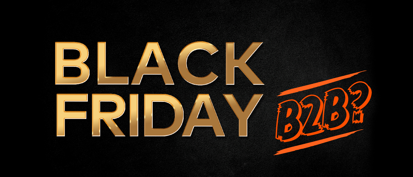 How to benefit from Black Friday as a B2B Brand?
